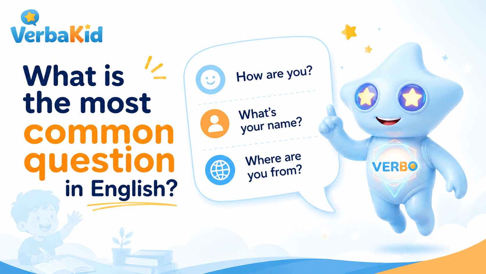 Child learning English with Verbo, the VerbaKid learning buddy, beside a large speech bubble showing a common English question.